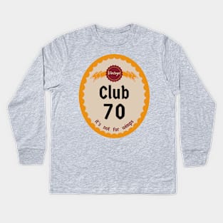 Club 70, It's Not For Wimps Kids Long Sleeve T-Shirt